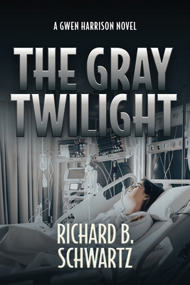 The Gray Twilight: A Gwen Harrison Novel B0DGQBGGFL Book Cover