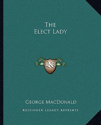The Elect Lady 1162693371 Book Cover