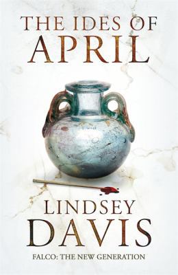 The Ides of April: Flavia Albia 1 (Falco: The N... 1444755811 Book Cover