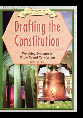 Drafting the Constitution: Weighing Evidence to... 1404281894 Book Cover