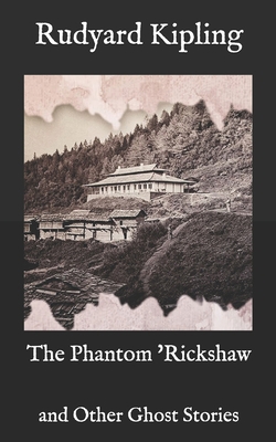 The Phantom 'Rickshaw: and Other Ghost Stories B08P8QKD66 Book Cover