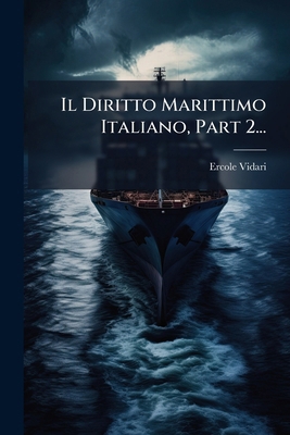 Il Diritto Marittimo Italiano, Part 2... [Italian] 1276341202 Book Cover