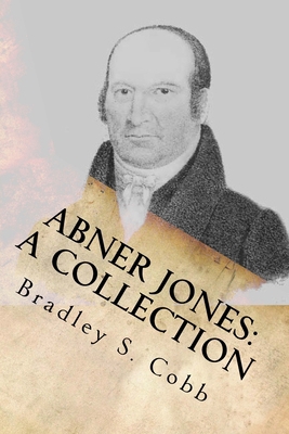 Abner Jones: A Collection: Volume 1 1490907394 Book Cover