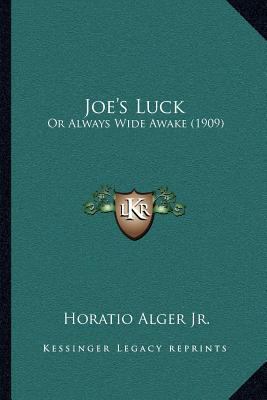 Joe's Luck: Or Always Wide Awake (1909) 1166963047 Book Cover