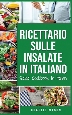 Ricettario sulle Insalate In italiano/ Salad Co... [Italian] 1801335656 Book Cover