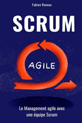 Scrum : Le Management agile avec une équipe Scrum (French Edition) B08JDTRHJB Book Cover