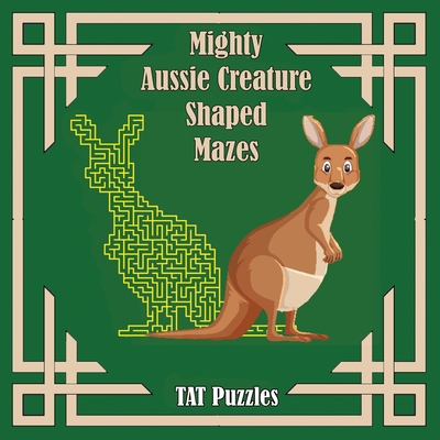 Mighty Aussie Creature Shaped Mazes 1922695424 Book Cover