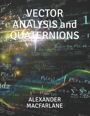 VECTOR ANALYSIS and QUATERNIONS 1701764326 Book Cover