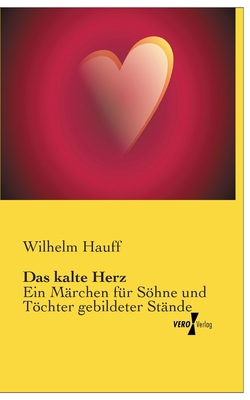 Das kalte Herz: Ein Märchen für Söhne und Töcht... [German] 3957380871 Book Cover