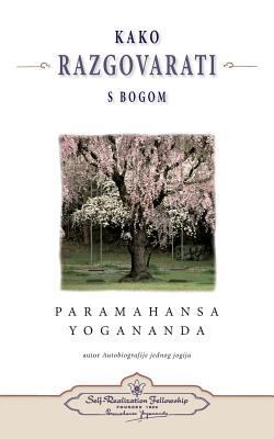 Kako razgovarati s Bogom - (How You Can Talk Wi... [Croatian] 087612726X Book Cover