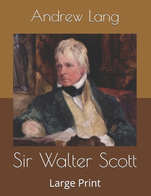 Sir Walter Scott: Large Print B0858VHQ5R Book Cover