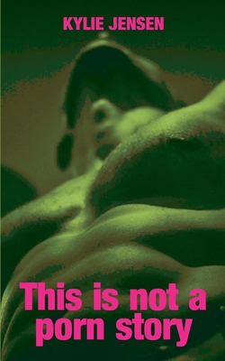 This Is Not a Porn Story            Book Cover