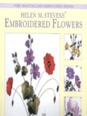 Helen M. Stevens Embroidered Flowers 0715309951 Book Cover