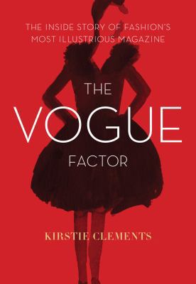 The Vogue Factor: The Inside Story of Fashion's... 1452132690 Book Cover