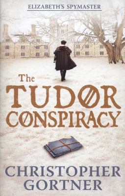 The Tudor Conspiracy: Elizabeth's Spymaster Two 1444720856 Book Cover