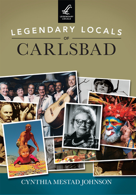 Legendary Locals of Carlsbad 1467102334 Book Cover