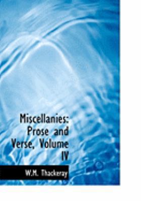 Miscellanies: Prose and Verse, Volume IV (Large... [Large Print] 0559031602 Book Cover