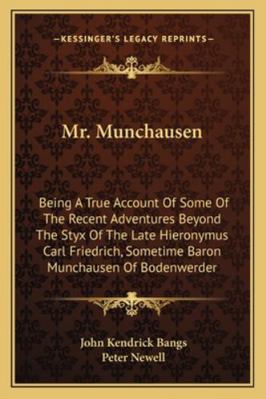 Mr. Munchausen: Being A True Account Of Some Of... 1163263958 Book Cover