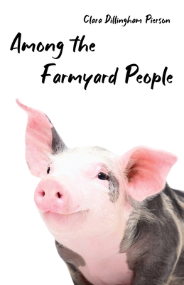Among the Farmyard People 192263414X Book Cover