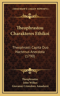 Theophrastou Charakteres Ethikoi: Theophrasti C... [Latin] 1168980127 Book Cover