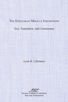 The Epidaurian Miracle Inscriptions: Text, Tran... 0788501046 Book Cover