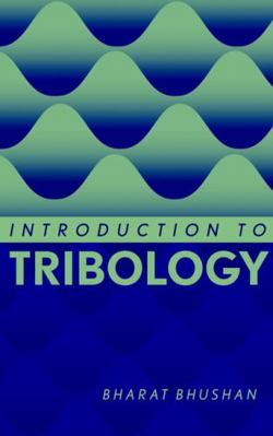 Introduction to Tribology 0471158933 Book Cover