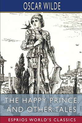The Happy Prince, and Other Tales (Esprios Clas... B0B1ZXJ8QB Book Cover