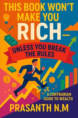 This Book Won't Make You Rich - Unless You Brea... B0F5W4DJ1V Book Cover