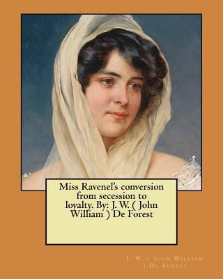 Miss Ravenel's conversion from secession to loy... 154849397X Book Cover