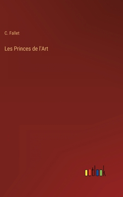 Les Princes de l'Art [French] 3368207393 Book Cover