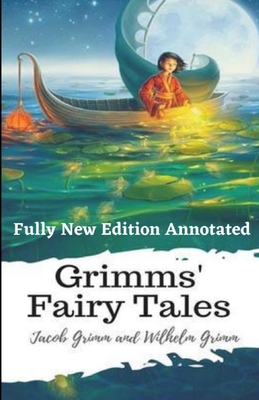 Grimms' Fairy Tales (Fully New Edition) Annotated B09CRTQF7G Book Cover
