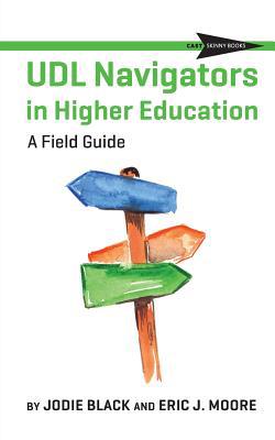 UDL Navigators in Higher Education: A Field Guide 1930583451 Book Cover
