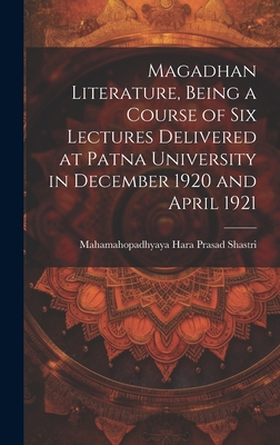 Magadhan Literature, Being a Course of six Lect... 1021080446 Book Cover