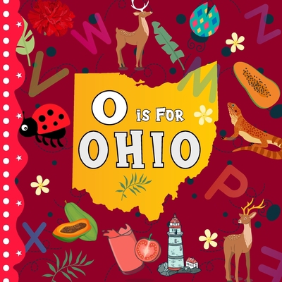 O is For Ohio: The Buckeye State Alphabet Book ... B0BV415J29 Book Cover