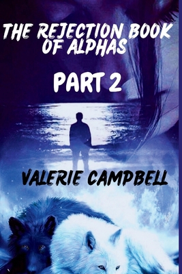 The Rejection Book of Alphas Part 2: A Series O...            Book Cover