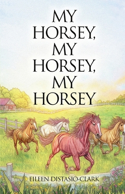 My Horsey, My Horsey, My Horsey B0DKVXGQHY Book Cover
