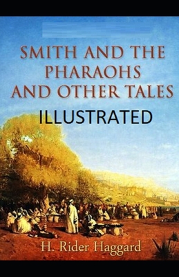 Smith and the Pharaohs, And Other Tales Illustr... B085KKLY3F Book Cover