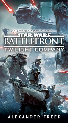 Battlefront: Twilight Company (Star Wars) 1101884762 Book Cover