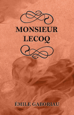 Monsieur Lecoq 1447478924 Book Cover
