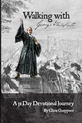 Walking with George Whitefield: A 31 Day Devoti... B0FTM58H8X Book Cover