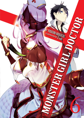 Monster Girl Doctor (Light Novel) Vol. 6 1645055132 Book Cover