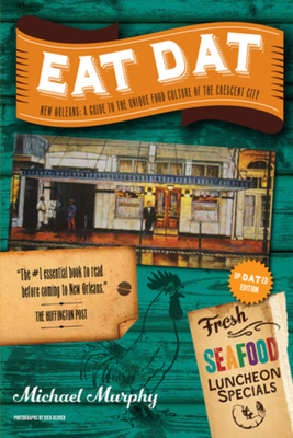 Eat Dat New Orleans: A Guide to the Unique Food... 1581573170 Book Cover