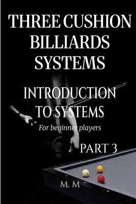 Three Cushion Billiards Systems - Introduction ... B0H3K7D6MF Book Cover