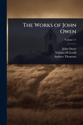 The Works of John Owen 1024083969 Book Cover