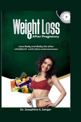 Weight loss After Pregnancy: Lose Body and Bell... B0CTKP8BLP Book Cover