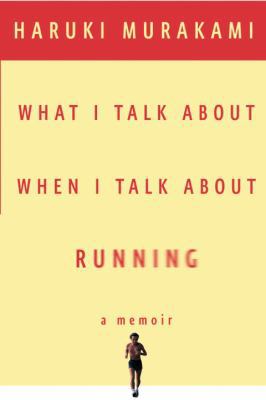 What I Talk about When I Talk about Running 0307269191 Book Cover
