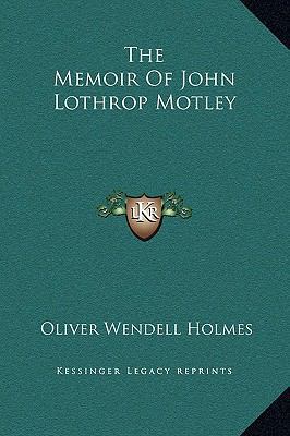 The Memoir Of John Lothrop Motley 1169254217 Book Cover