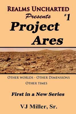 Realms Uncharted Presents: Project Ares 1537333984 Book Cover