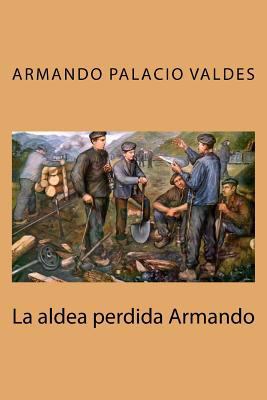 La Aldea Perdida [Spanish] 1978247192 Book Cover