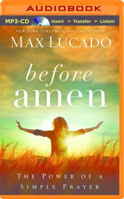 Before Amen: The Power of a Simple Prayer 1511361751 Book Cover